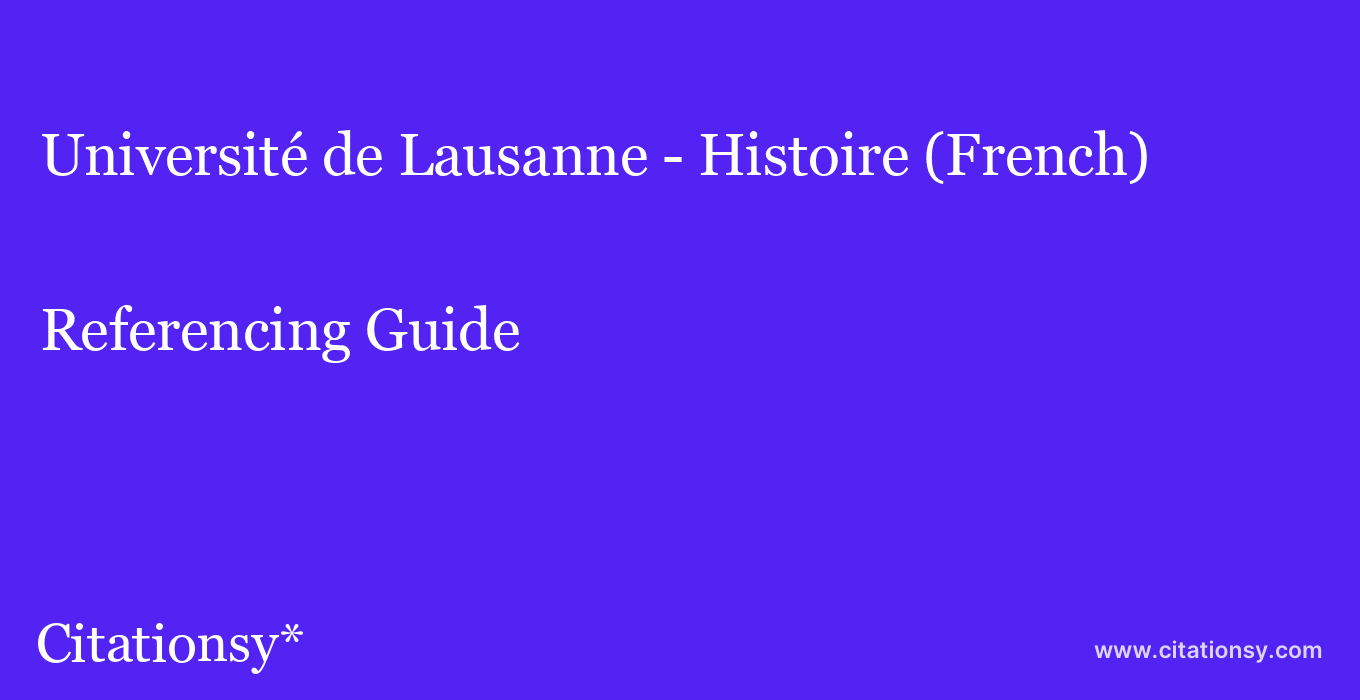 cite Université de Lausanne - Histoire (French)  — Referencing Guide